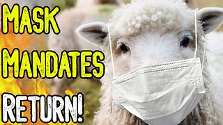 MASK MANDATES RETURN! - California Pushes Mask Mandates As Pharma Propaganda Ramps Up!