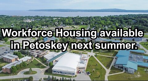 Workforce Housing available in Petoskey next summer.