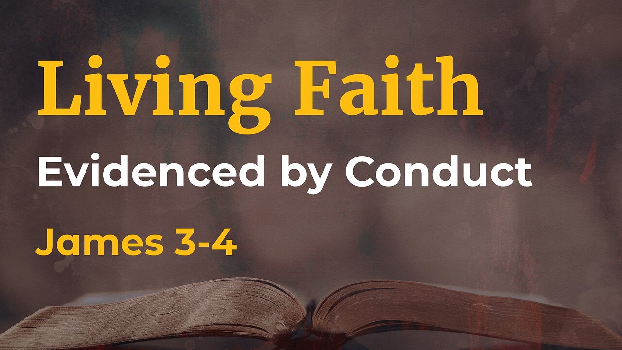 Sep. 18, 2024 - Midweek Service - Living Faith: Evidenced by Conduct (James 3-4)