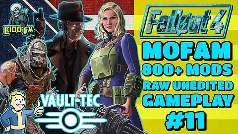 FO4 MOFAM+ Ep11 | Testing Out New Mod Combos