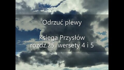 Odrzuć plewy Księga Przysłów , rozdz.25, wersety 4 i 5