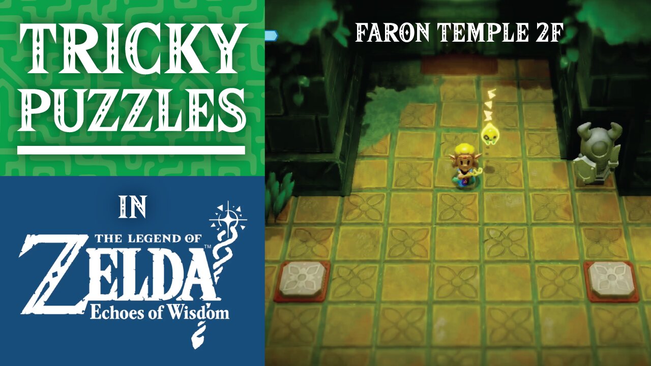 Tricky Puzzles | Faron Temple 2F Amos | The Legend of Zelda: Echoes of Wisdom