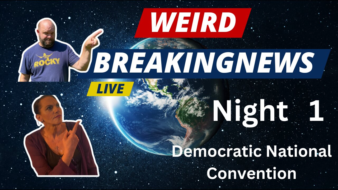 Night 1 of the Democratic National Convention "Weird Breaking News"