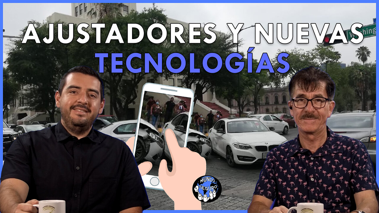 Ajustadores y el uso de nuevas tecnologías | Mundo Seguro🌐