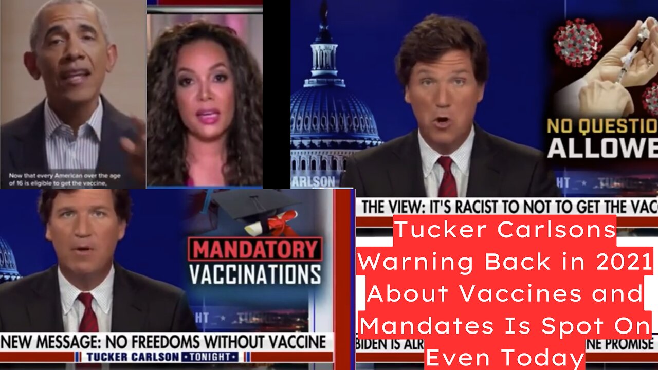 Tucker Carlsons Warning Back in 2021 About Vaccines and Mandates Is Spot On Even Today