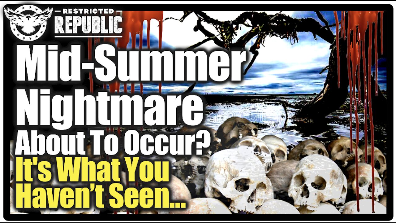 Dramatic Mid-Summer Nightmare About To Occur! It’s What You Haven’t Seen That’ll Get You…