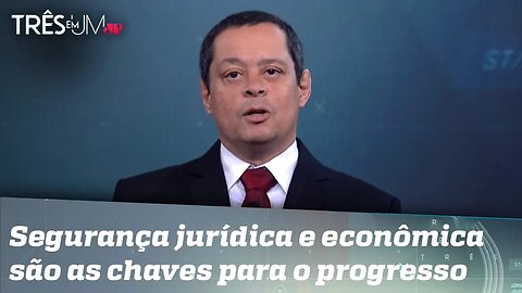 Jorge Serrão: Brasil só tem a evoluir economicamente se der continuidade às desregulamentações