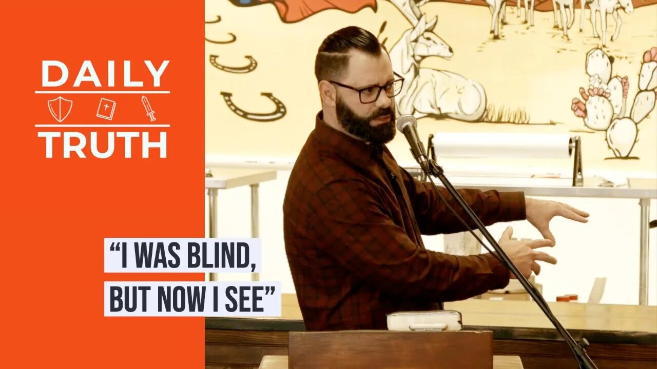 “I Was Blind, But Now I See”