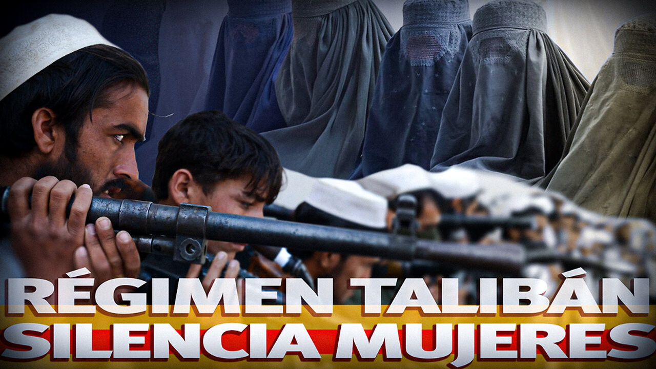 Regimen Taliban silencia a las mujeres