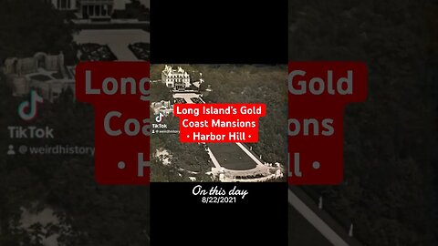 The Lost Mansions of Long Island’s Gold Coast Era • Harbor Hill