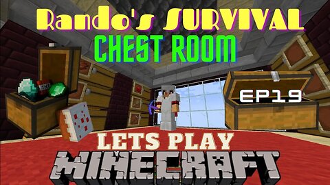 Rando's Minecraft Survival LP EP 19 Minecraft Chest room