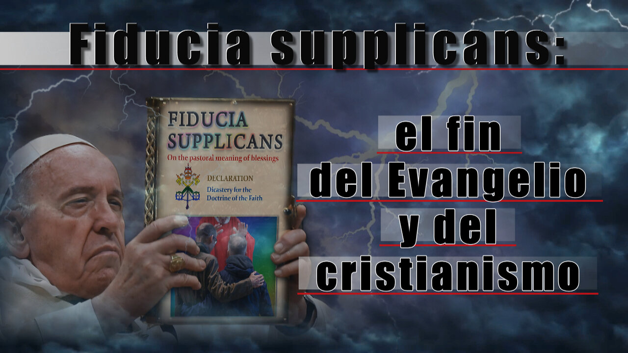 Fiducia supplicans: el fin del Evangelio y del cristianismo