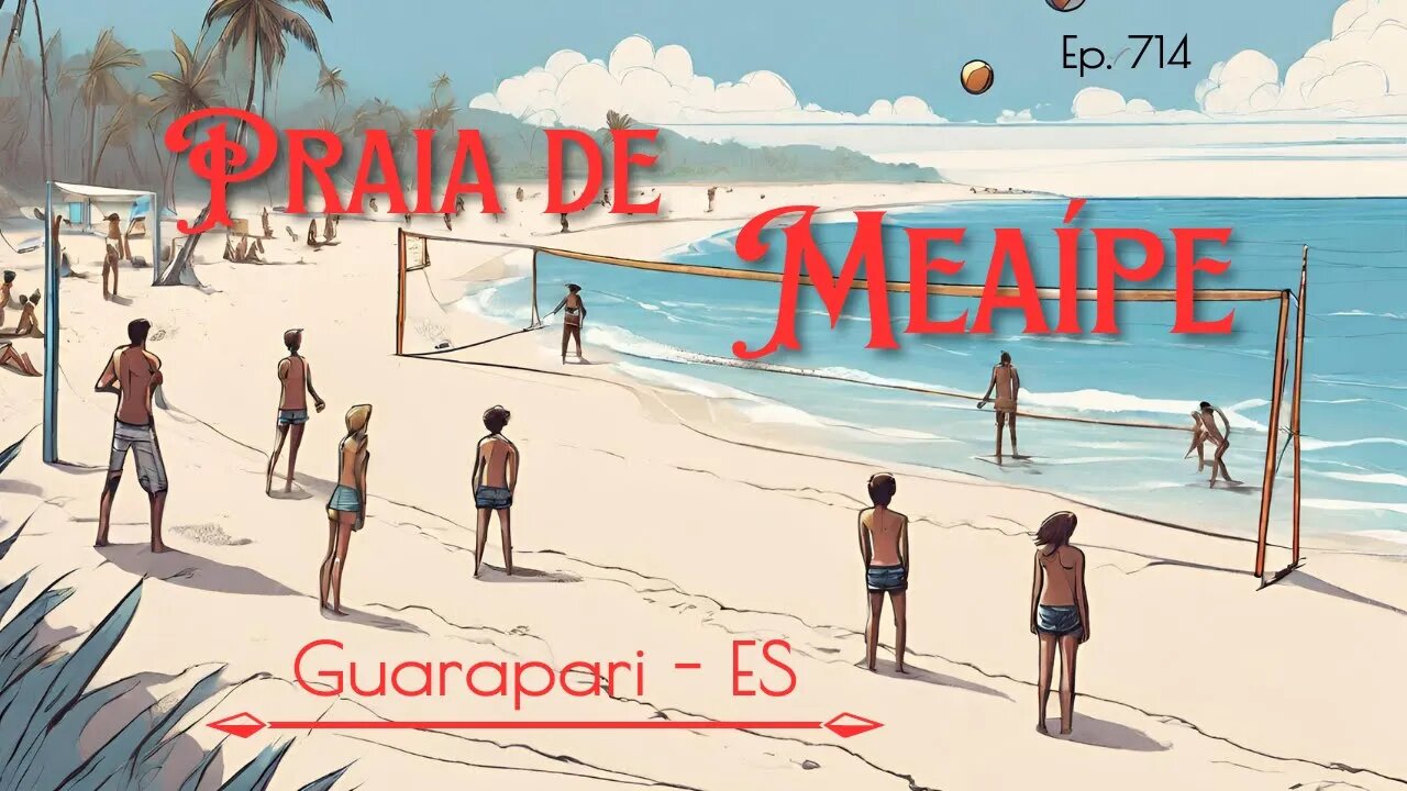 #714 - Praia de Meaípe - Guarapari (ES) - Expedição Brasil de Frente para o Mar