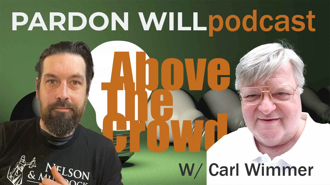 Ep #62 Above the Crowd W/ Carl Wimmer