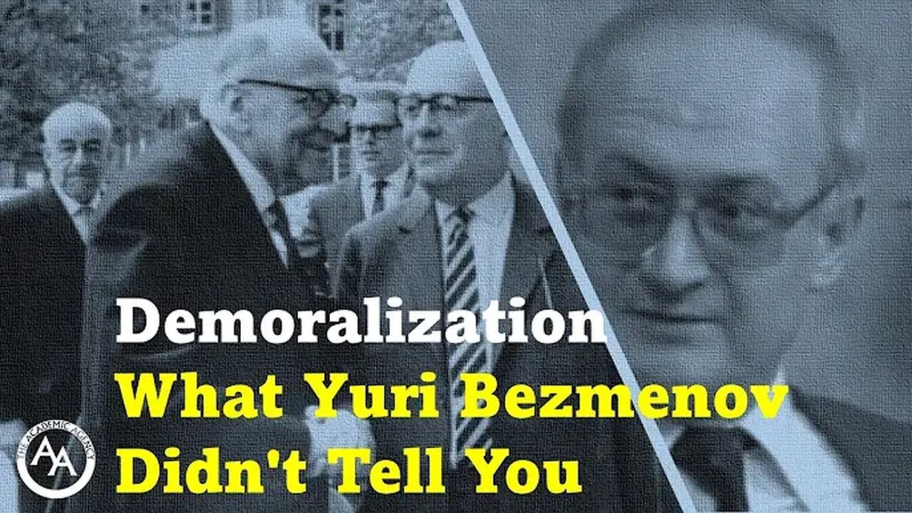 Demoralization: What Yuri Bezmenov Didn't Tell You