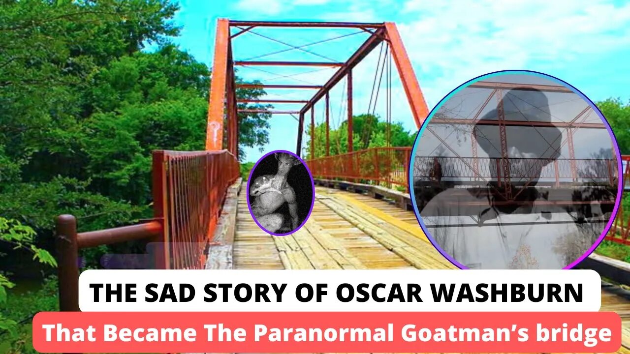 The Sad Story of Oscar Washburn That Became The Paranormal Goatman’s Bridge