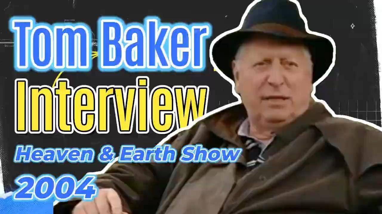 Doctor Who's Tom Baker - Interview On Heaven And Earth Show From 2004