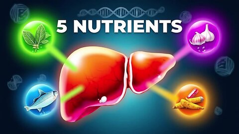 5 Powerful Nutrients to Restore Your Liver Health