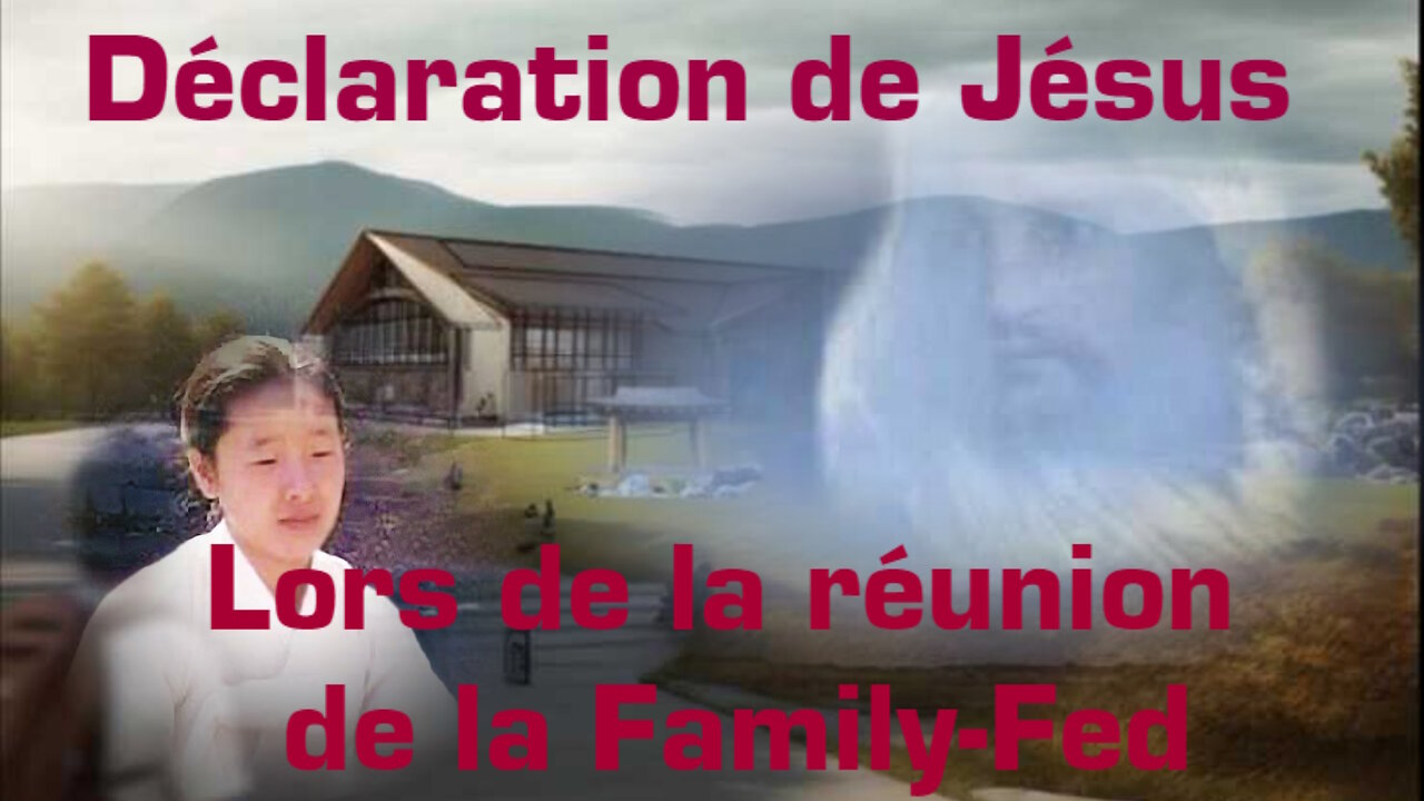 Déclaration de Jésus lors de la réunion de la Fédération des Familles