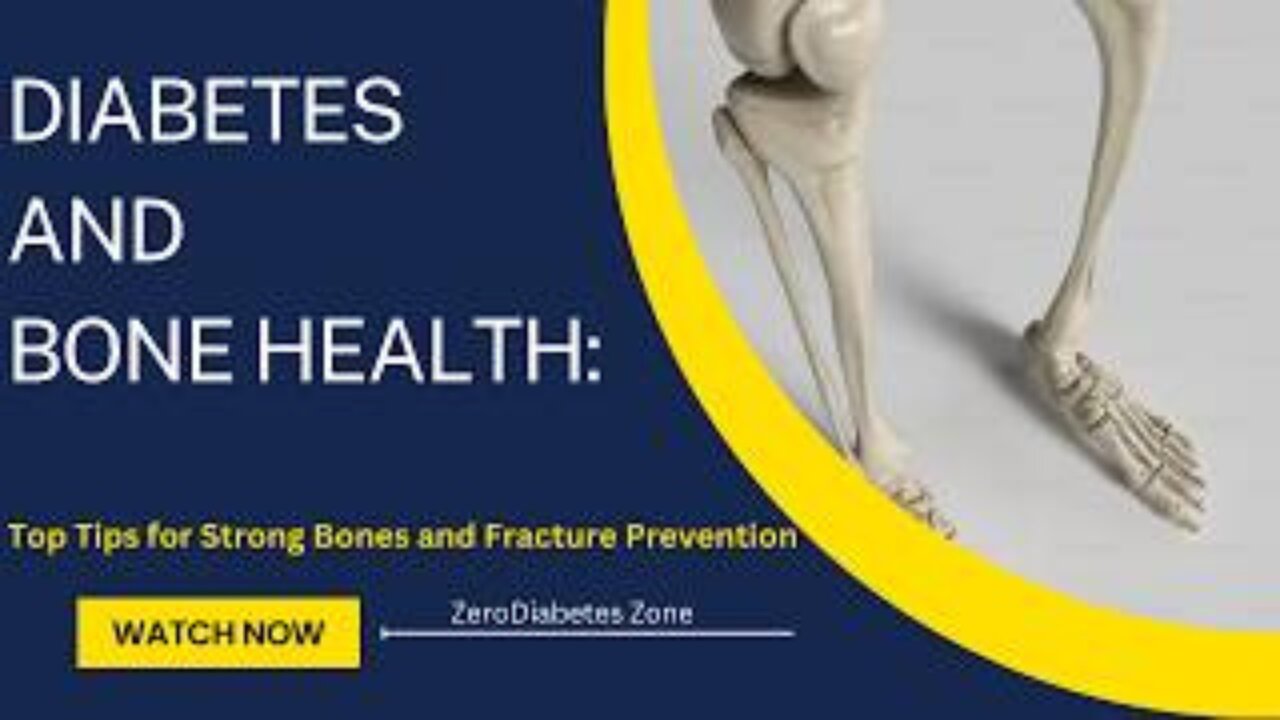 Diabetes and Bone Health: Top Tips for Strong Bones and Fracture Prevention | ZeroDiabetes Zone.