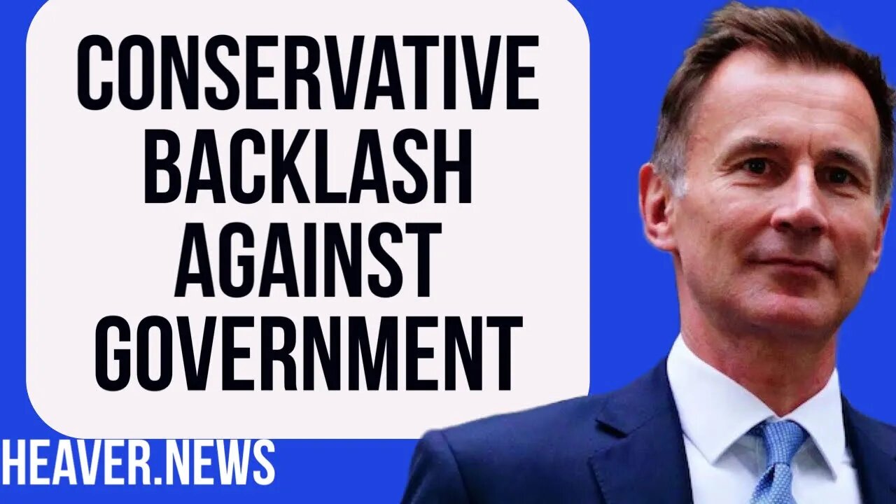 Dramatic Conservative Backlash AGAINST Sunak & Hunt