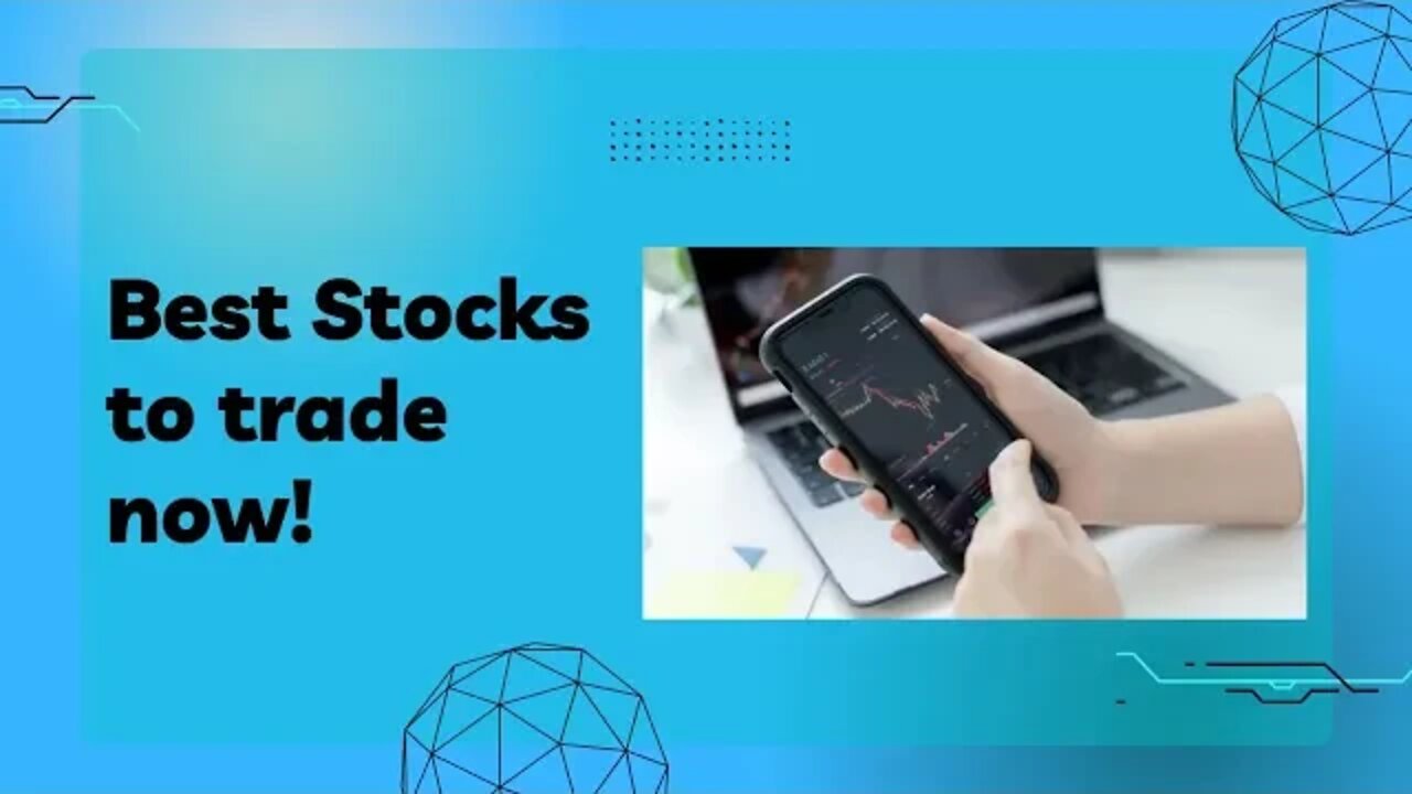 Hot stocks to trade now!