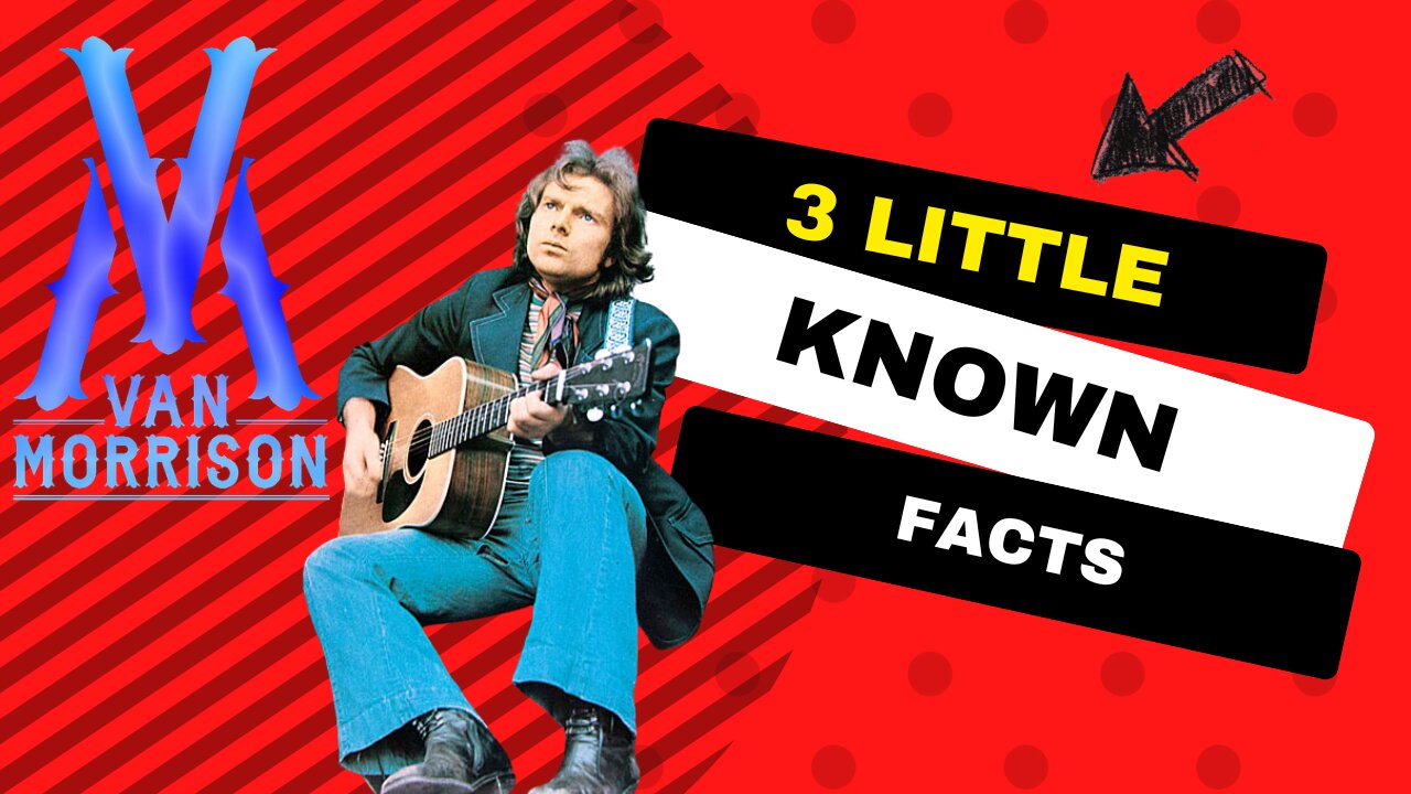 3 Little Known Facts Van Morrison