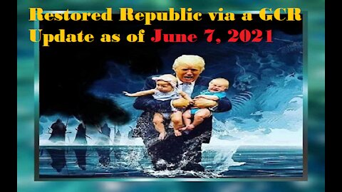 Restored Republic via a GCR Update as of June 7,21