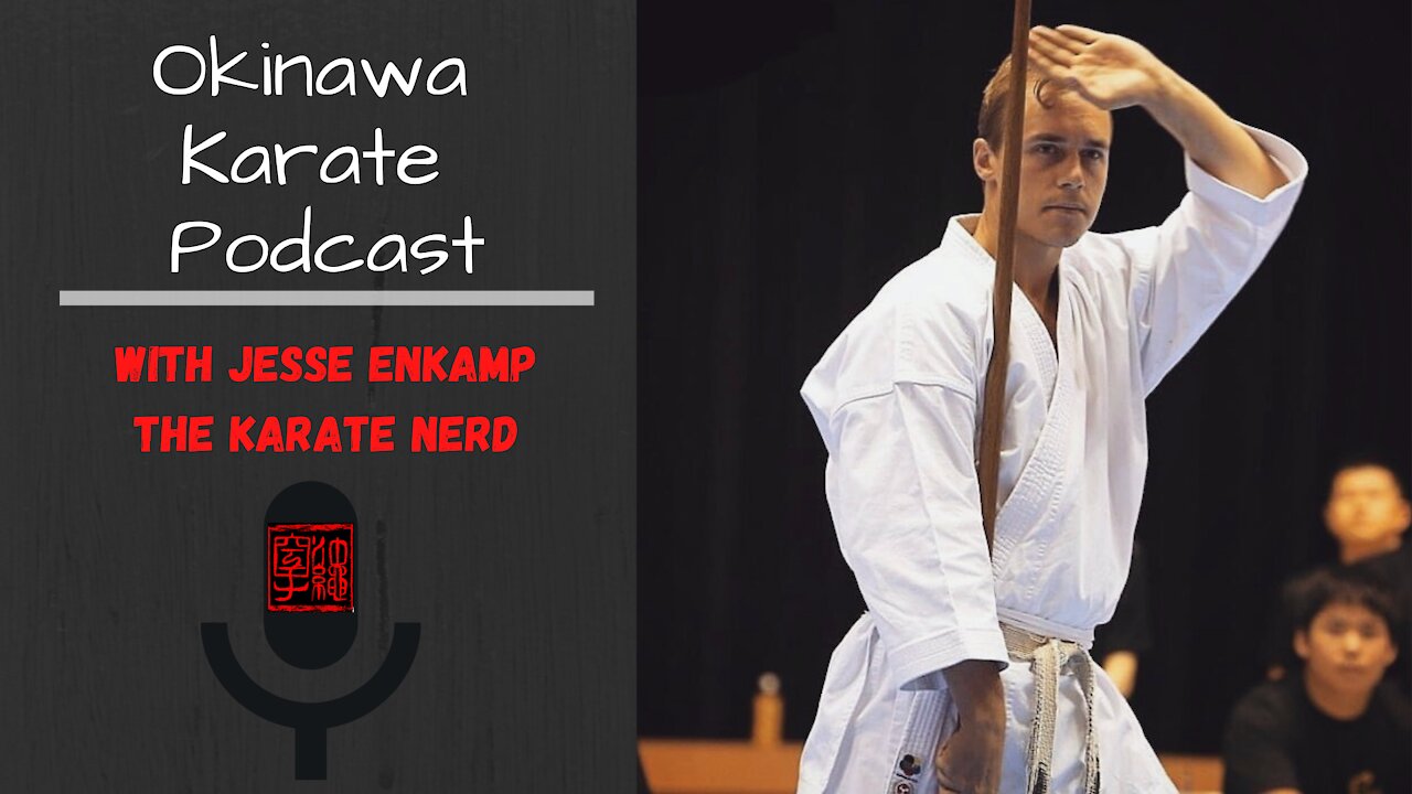 Okinawa Karate Podcast with Jesse Enkamp "The Karate Nerd" Part 2, January 2, 2019