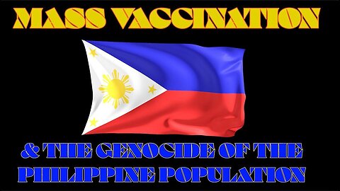 Mass Vaccination & the genocide of the PHILIPPINE population