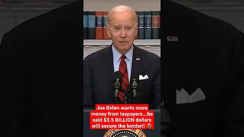 Joe Biden wants $3.5 BILLION dollars to secure the border. Guess who is going to pay for this??