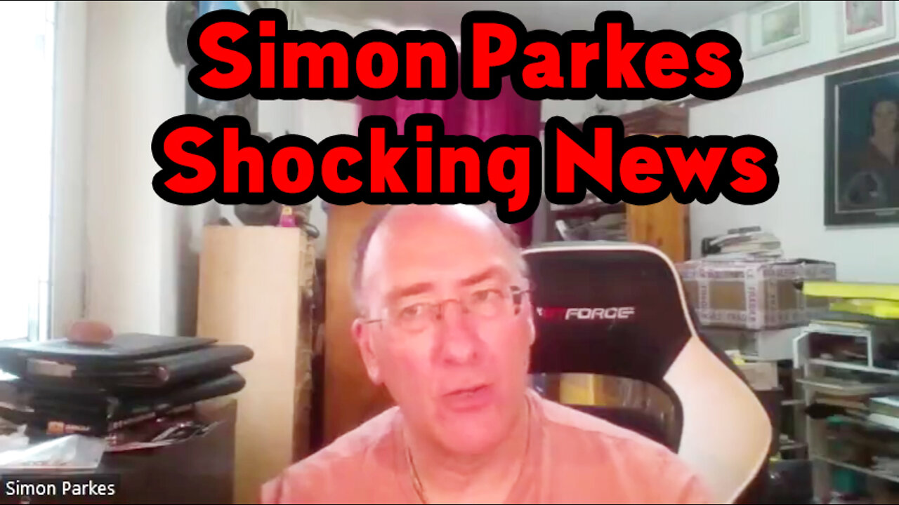 Simon Parkes Shocking News 8-21-22