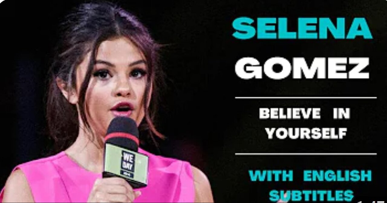 Selena Gomez: Believe in Yourself | Motivational Speech with English Subtitles