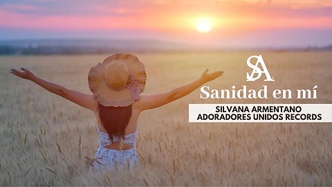 Sanidad en mi Silvana Armentano Video Letra