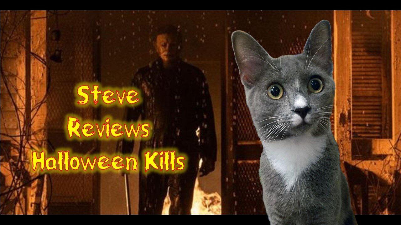 [HALLOWEEN KILLS]: Steve the Cat's Spoiler-Free Review of Halloween Kills