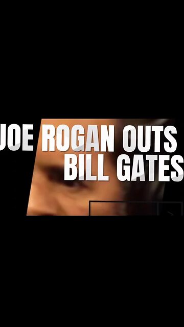 JOE ROGAN OUTS BILL GATES!