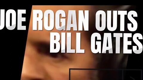 JOE ROGAN OUTS BILL GATES!