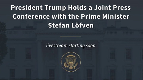 Trump Press Conference Swedish PM