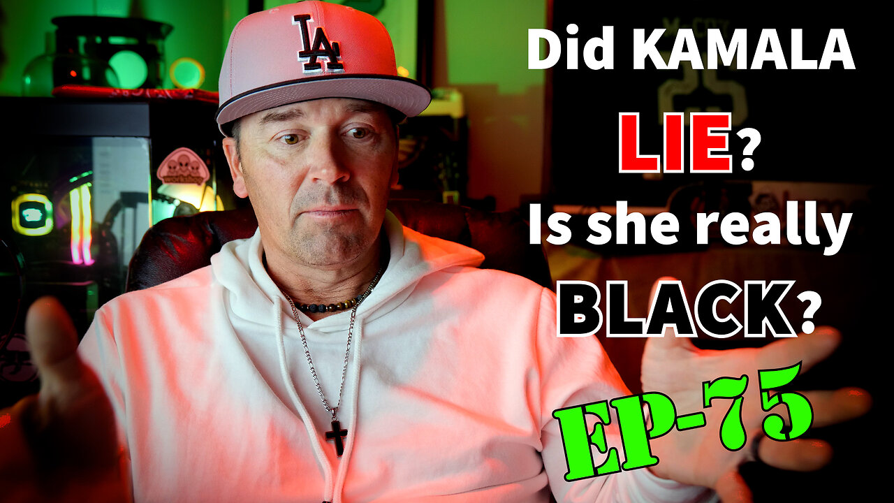 The Uncensored TRUTH - 75 - Did Kamala LIE about being BLACK? This is getting CRAZY!!