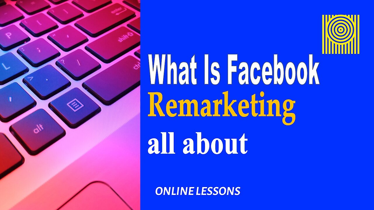 What Is Facebook Remarketing all about