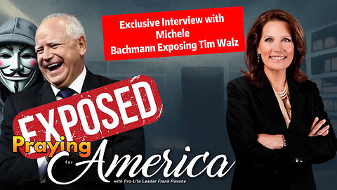 Exclusive Interview with Michele Bachmann Exposing Tim Walz | Praying for America