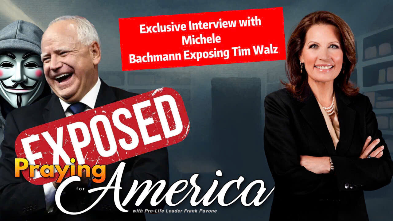 Exclusive Interview with Michele Bachmann Exposing Tim Walz | Praying for America