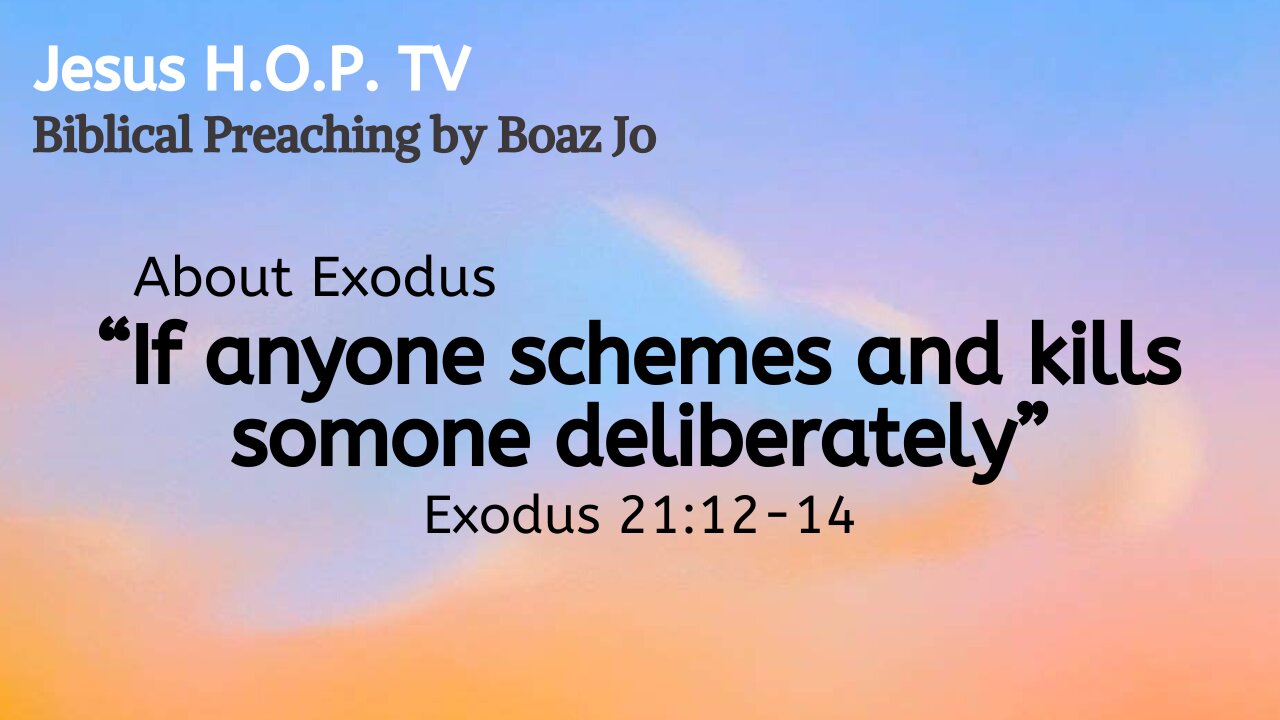 "If anyone schemes and kills someone deliberately" - Boaz Jo