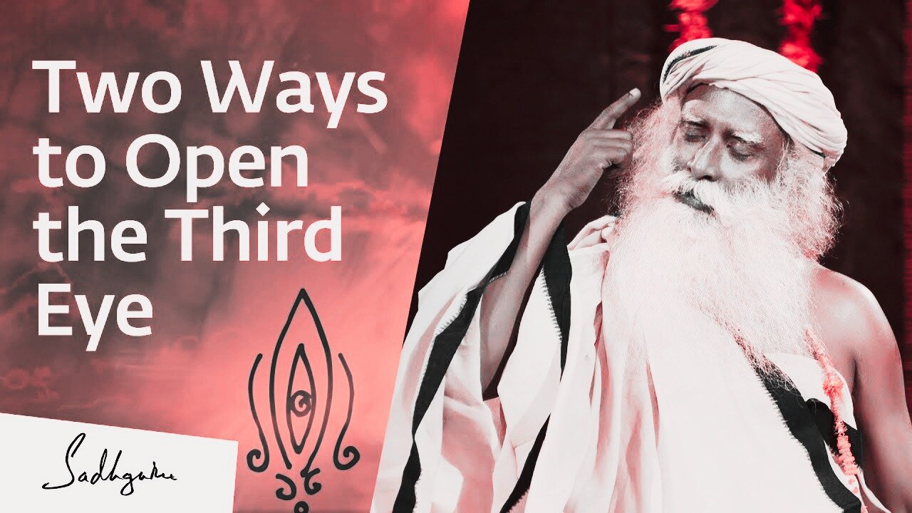 Sadhguru Responds to "What is the Best Way to Open the Third Eye?"