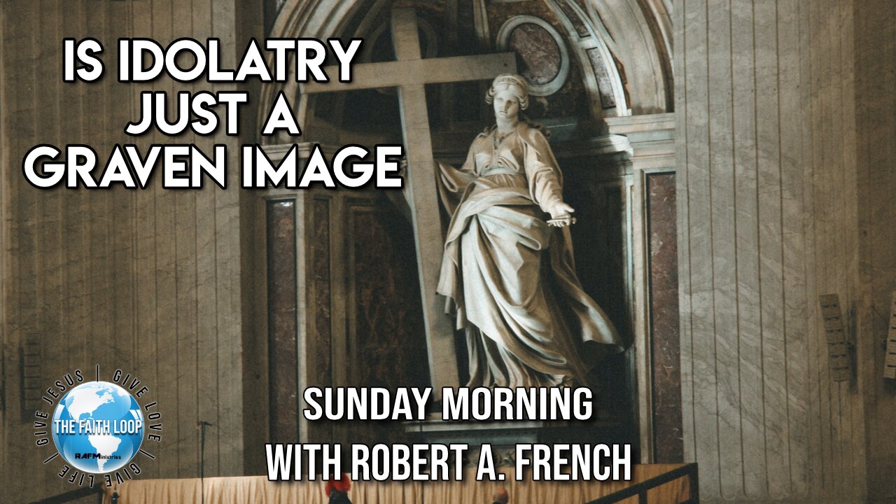 Is Idolatry Just a Graven Image?