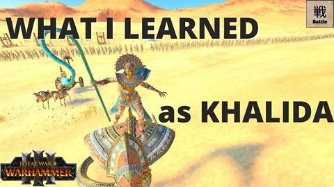 What I Learned! - Khalida/ Tomb Kings