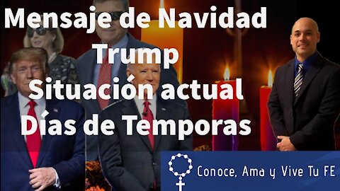 🎄 Mensaje de Navidad del presidente Trump 😊 Situación actual en EU 👊 Días de témporas 🙏 Adviento 🕯