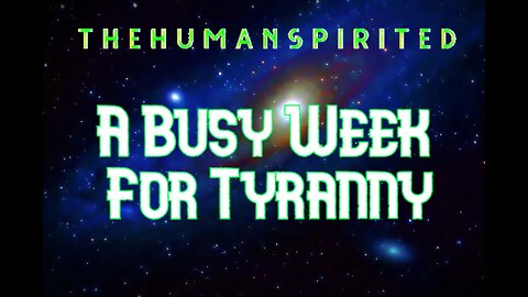 The Human Spirited Podcast: A Busy Week for Tyranny