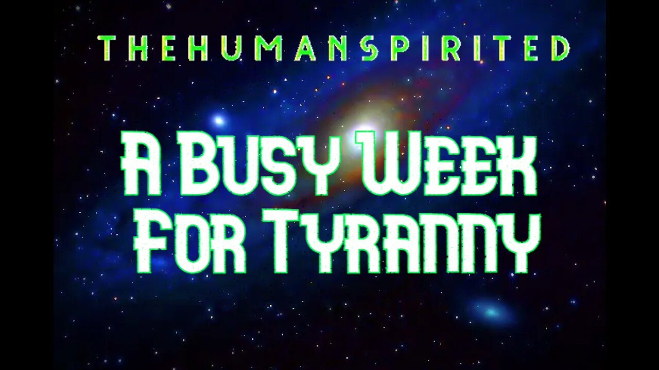 The Human Spirited Podcast: A Busy Week for Tyranny