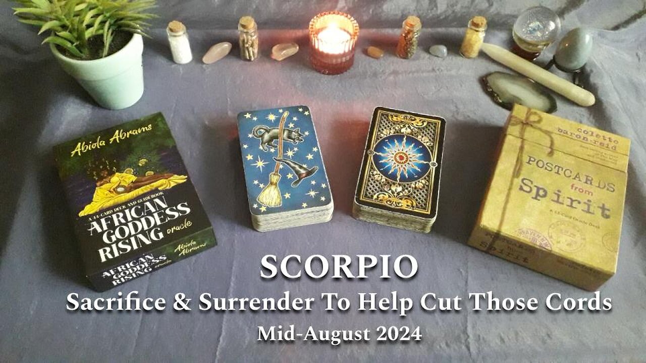 SCORPIO - Sacrifice & Surrender To Help Cut Those Cords - Mid-August 2024